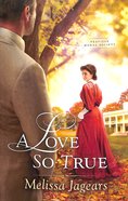 A Love So True (#02 in Teaville Moral Society Series) Paperback