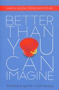 Better Than You Can Imagine Paperback