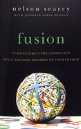 Fusion: Turning First-Time Guests Into Fully Engaged Members of Your Church Paperback