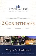 2 Corinthians (Teach The Text Commentary Series) Paperback
