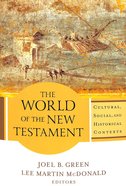 The World of the New Testament: Cultural, Social, and Historical Contexts Paperback