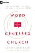 Word-Centered Church: How Scripture Brings Life and Growth to God's People Paperback