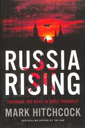 Russia Rising: Tracking the Bear in Bible Prophecy Paperback