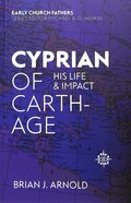 Cyprian of Carthage: His Life and Impact (Early Church Fathers Series) Paperback
