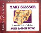Mary Slessor - Forward Into Calabar (Unabridged, 5 CDS) (Christian Heroes Then & Now Audio Series) CD