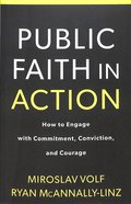 Public Faith in Action: How to Think Carefully, Engage Wisely, and Vote With Integrity Paperback