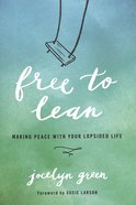 Free to Lean: Making Peace With Your Lopsided Life Paperback
