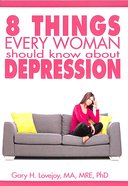 Eight Things Every Woman Should Know About Depression Paperback