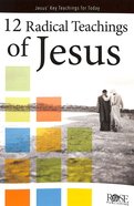 12 Radical Teachings of Jesus (Rose Guide Series) Pamphlet