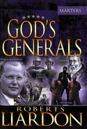The Martyrs (#06 in God's Generals Series) Hardback