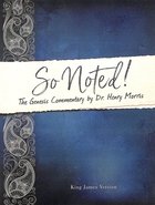 So Noted!: The Genesis Commentary Paperback