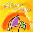 When Someone You Know Dies Paperback