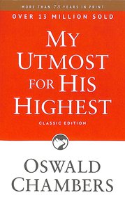My Utmost For His Highest (Gift Edition, Classic) My Utmost For His Highest (Gift Edition, Classic)