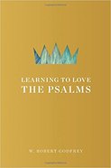 Learning to Love the Psalms Hardback