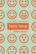 Face Time: Your Identity in a Selfie World Paperback