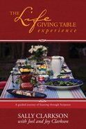The Lifegiving Table Experience Paperback