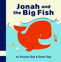Jonah and the Big Fish Jonah and the Big Fish