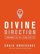 Divine Direction: 7 Decisions That Will Change Your Life Paperback