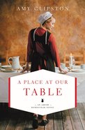 A Place At Our Table (#01 in An Amish Homestead Novel Series) Paperback