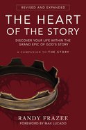 The Heart of the Story: Discover Your Life Within the Grand Epic of God's Story Paperback