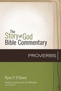 Proverbs (The Story Of God Bible Commentary Series) Hardback