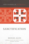 Sanctification (New Studies In Dogmatic Theology Series) Paperback