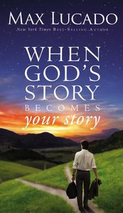 When Gods Story Becomes Your Story (The Story Series) When Gods Story Becomes Your Story (The Story Series)