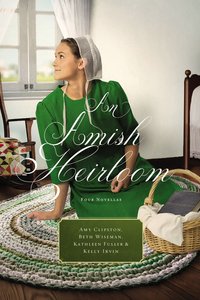 An Amish Heirloom: A Legacy of Love, the Cedar Chest, the Treasured Book, a Midwifes Dream An Amish Heirloom: A Legacy of Love, the Cedar Chest, the Treasured Book, a Midwifes Dream
