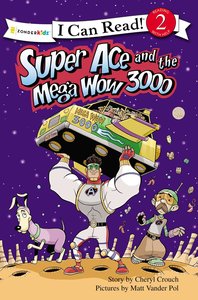 Super Ace and the Mega Wow 3000 (I Can Read Superhero Series) Super Ace and the Mega Wow 3000 (I Can Read Superhero Series)