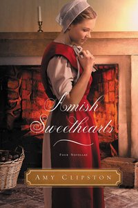 Amish Sweethearts: Four Amish Stories Amish Sweethearts: Four Amish Stories