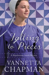 Falling to Pieces: An Amish Mystery (#01 in A Shipshewana Amish Mystery Series) Falling to Pieces: An Amish Mystery (#01 in A Shipshewana Amish Mystery Series)