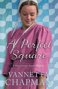 Perfect Square, A: An Amish Mystery (#02 in A Shipshewana Amish Mystery Series) Perfect Square, A: An Amish Mystery (#02 in A Shipshewana Amish Mystery Series)