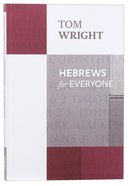 Hebrews For Everyone (New Testament For Everyone Series) Paperback