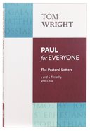Paul For Everyone: The Pastoral Letters - 1 and 2 Timothy and Titus (New Testament For Everyone Series) Paperback
