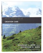 Creation Care: A Biblical Theology of the Natural World (Biblical Theology For Life Series) Paperback