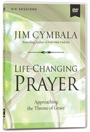 Life-Changing Prayer: Approaching the Throne of Grace DVD (Video Study) DVD