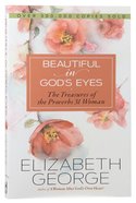 Beautiful in God's Eyes: The Treasures of the Proverbs 31 Woman Paperback