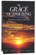 The Grace Outpouring: Becoming a People of Blessing Paperback