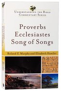 Proverbs, Ecclesiastes, Song of Songs (Understanding The Bible Commentary Series) Paperback