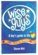 A Boys Guide to Life (#01 in Wise Guys Series) Paperback