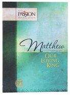 TPT Matthew: Our Loving King Paperback