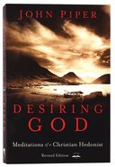 Desiring God: Meditations of a Christian Hedonist Paperback