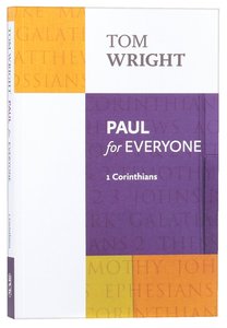 Paul For Everyone: 1 Corinthians (New Testament For Everyone Series) Paul For Everyone: 1 Corinthians (New Testament For Everyone Series)