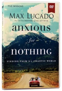 Anxious For Nothing (A Dvd Study) Anxious For Nothing (A Dvd Study)