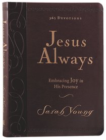Jesus Always Large Deluxe Embracing Joy in His Presence Jesus Always Large Deluxe Embracing Joy in His Presence