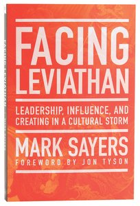Facing Leviathan: Leadership, Influence, and Creating in a Cultural Storm Facing Leviathan: Leadership, Influence, and Creating in a Cultural Storm