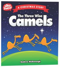 The Christmas Story: Three Wise Camels (Lost Sheep Series) The Christmas Story: Three Wise Camels (Lost Sheep Series)