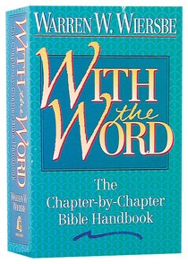 With the Word: The Chapter By Chapter Bible Handbook With the Word: The Chapter By Chapter Bible Handbook