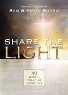 Share the Light: 40 World Changing Devotions (Let There Be Light Movie Reference) Paperback