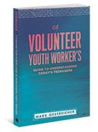 A Volunteer Youth Worker's Guide to Understanding Today's Teenagers Paperback